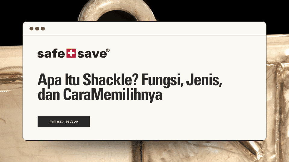 Apa Itu Shackle? Fungsi, Jenis, dan Panduan Pemilihan Shackle untuk Pengangkatan Aman
