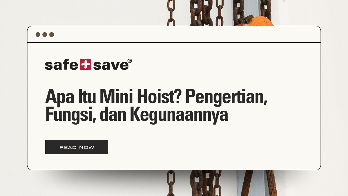 Apa Itu Mini Hoist? Pengertian, Fungsi, dan Kegunaannya untuk Pengangkatan Beban Ringan